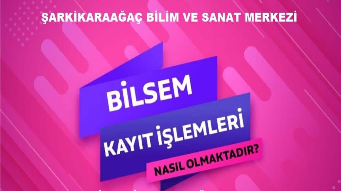 BİLSEM YENİ KAYIT İŞLEMLERİ